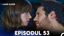 Lună Plină Episodul 53