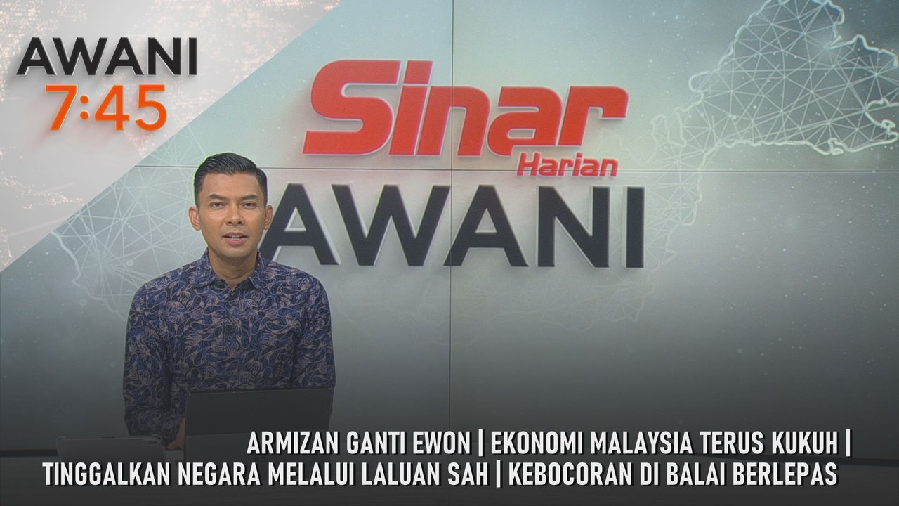 AWANI 7:45 [15/11/2025] – Armizan ganti Ewon | Ekonomi Malaysia terus kukuh | Tinggalkan negara melalui laluan sah | Kebocoran di balai berlepas
