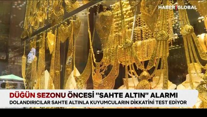 Kuyumcuların sahte altınla imtihanı başladı