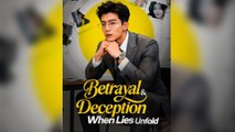 Betrayal And Deception When Lies Unfold - Episode 1