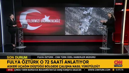 Fulya Öztürk o 72 saati anlattı: Askeri uçağın düştüğü noktada neler yaşandı?