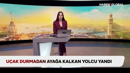 Uçak durmadan ayağa kalkan yolcu yandı