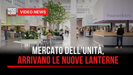 Mercato dell’Unità, arrivano le nuove lanterne