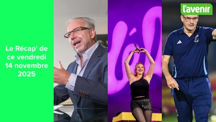 Le Récap' de ce vendredi 14 novembre 2025