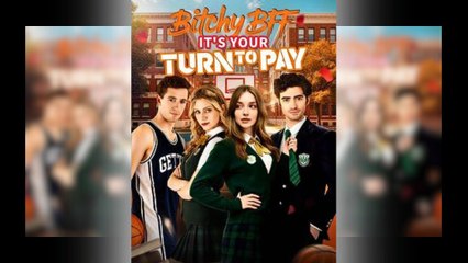 Bitchy BFF Its Your Turn to Pay Full Movie