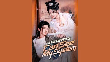 Oh No! The Prince Can See My System Full Movie