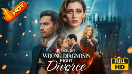 Wrong Diagnosis, Right Divorce | Full Movie HD - SweetRomance Love CEO Woman Romantic Drama ShortFilms