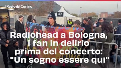 Radiohead a Bologna, i fan in delirio prima del concerto: "Un sogno essere qui"