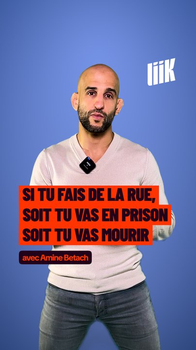 "Si tu fais de la rue, soit tu vas en prison soit tu vas mourir" avec Amine Betach