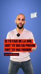 "Si tu fais de la rue, soit tu vas en prison soit tu vas mourir" avec Amine Betach