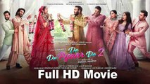 De De Pyaar De 2 - Full Movie, 2025 , Ajay Devgn, R. Madhavan, Rakul Preet, Meezaan Jafri, Part 2