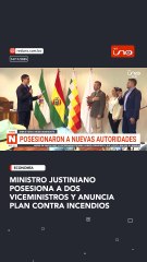 Ministro Justiniano posesiona a dos viceministros y anuncia plan contra incendios