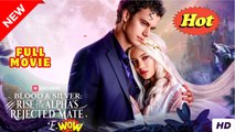 Blood & Silver - Rise of the Alpha's Rejected Mate #Reelshort