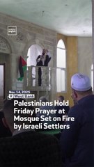 Palestinians Hold Friday Prayer at Mosque Set on Fire by Israeli Settlers