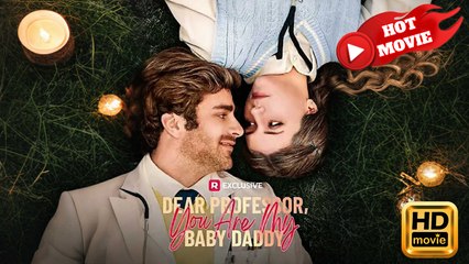 Dear Professor, You Are My Baby Daddy | Full Movie HD  -Drama ShortFilms Hot