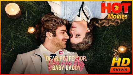 Dear Professor, You Are My Baby Daddy | Full Movie HD - Best Drama ShortFilms Hot Romance Sweet Romance Modern Romantic USA Mansion Campus Banquet Contemporary All Ages CEO Teacher Student Age Gap Flash Marriage Pregnancy Love at First Sight One Night Sta
