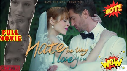 Hate The Way I Love You (Moboreels)❤️‍🔥FULL MOVIE