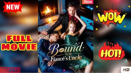 Bound to His Uncle’s Desire [NEW] - FULL MOVIE 2025