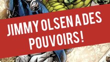 JIMMY OLSEN a des POUVOIRS + la VÉRITÉ sur la SÉRIE ANNONCÉE !