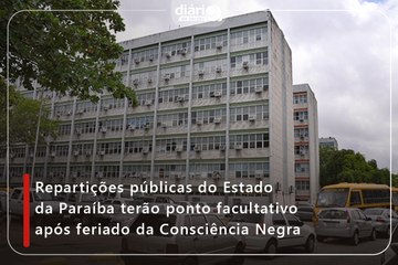 Repartições públicas do Estado da Paraíba terão ponto facultativo após feriado da Consciência Negra
