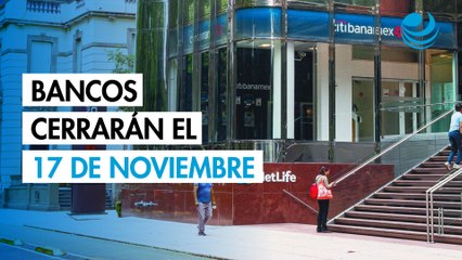 Bancos cerrarán el lunes 17 de noviembre por megapuente: ¿ Qué servicios sí operarán?