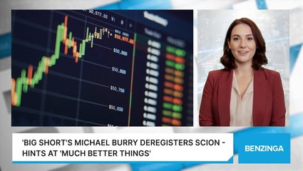 'Big Short's Michael Burry Deregisters Scion - Hints At 'Much Better Things'