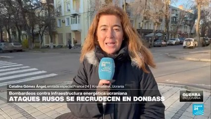 Informe desde Kramatorsk: ataques rusos siguen contra la infraestructura energética en Ucrania