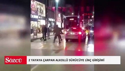 2 yayaya çarpan alkollü sürücüye linç girişimi