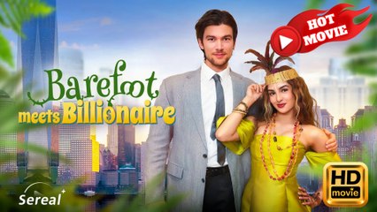 Barefoot Meets Billionaire  Full Movie HD - Drama ShortFilms Hot