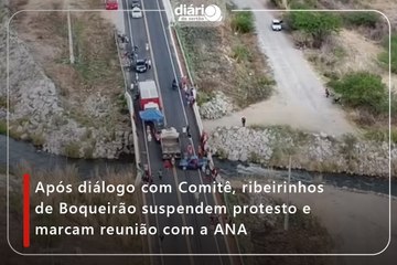 Após diálogo com Comitê, ribeirinhos de Boqueirão suspendem protesto e marcam reunião com a ANA