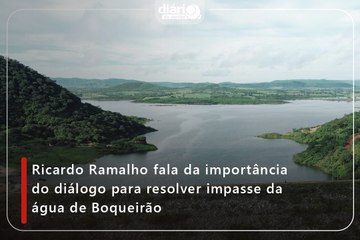 Ricardo Ramalho fala da importância do diálogo para resolver impasse da água de Boqueirão