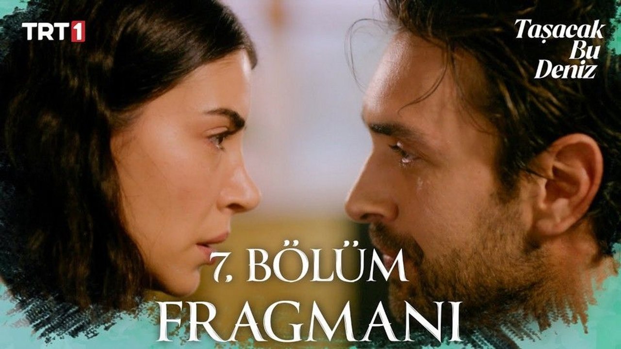 Taşacak Bu Deniz 7.Bölüm - Taşacak Bu Deniz - Sezon 1 - Bölüm 7 - Fragman VCRH STCRH