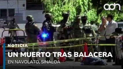 Balaceras dejan un muerto en Navolato, Sinaloa