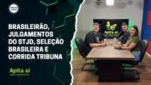Brasileirão, julgamentos do STJD, Seleção Brasileira e Corrida Tribuna | Apita Aí #27