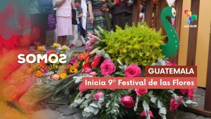 Inicia 9º Festival de las Flores en Guatemala SOMOS 14-11-2025