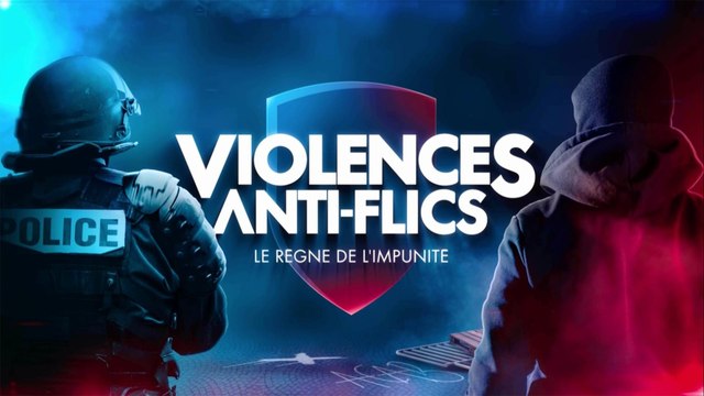 Violences anti-flics : le règne de l'impunité