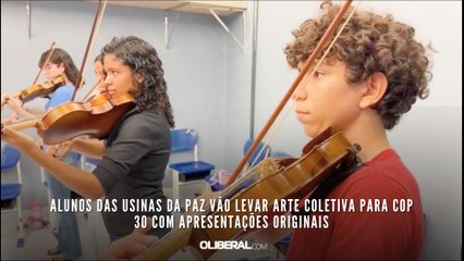 Alunos das Usinas da Paz vão levar arte coletiva para COP 30 com apresentações originais