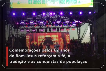 Comemorações pelos 62 anos de Bom Jesus reforçam a fé, a tradição e as conquistas da população