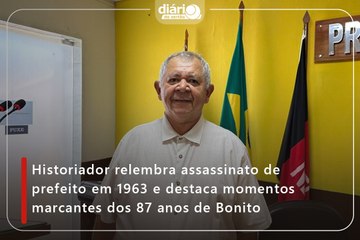 Historiador relembra assassinato de prefeito em 1963 e destaca momentos marcantes dos 87 anos de Bonito