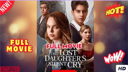 The Lost Daughter's Silent Cry dailymotion