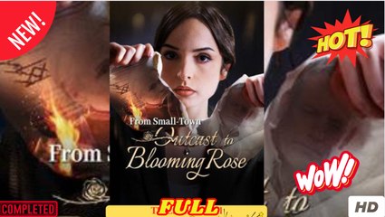@@-  From Small Town Outcast to Blooming Rose dailymotion
