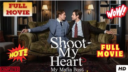 🍏Shoot My Heart My Mafia Boss dailymotion