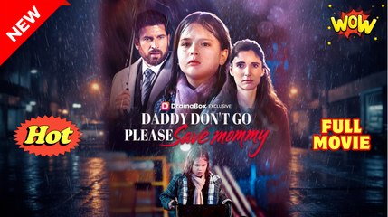 Daddy Don't Go, Please Save Mommy Full Movie _ reels