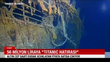56 milyon liraya "Titanic hatırası"