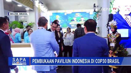 Resmi Dibuka! Paviliun Indonesia di COP30 Brasil Usung Tema Soal Pencapaian Emisi Nol | SAPA PAGI