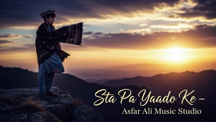 Sta Pa Yaado Ke (Pashto Romantic Sad Melody)