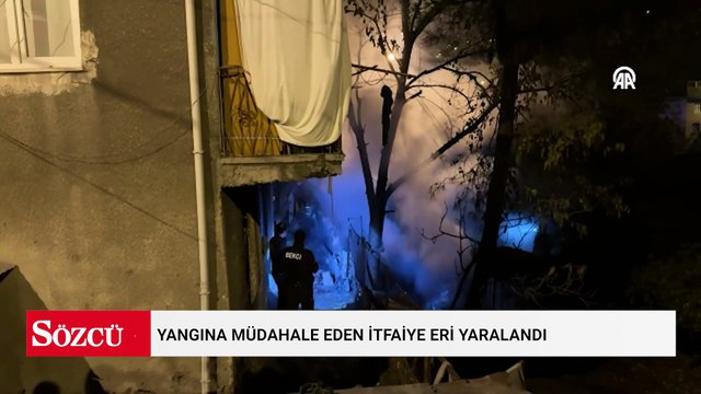 Yangına müdahale eden itfaiye eri yaralandı