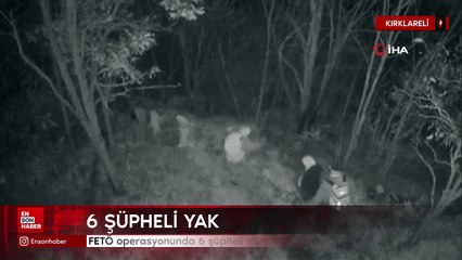 Kırklareli’nde FETÖ operasyonunda 6 şüpheli yurtdışına kaçarken yakalandı