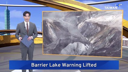 Government Lifts 'Red Alert' on Barrier Lakes in Eastern Taiwan