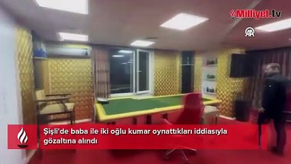 Yer: Şişli! Baba ve oğulları evi kumarhaneye çevirmiş